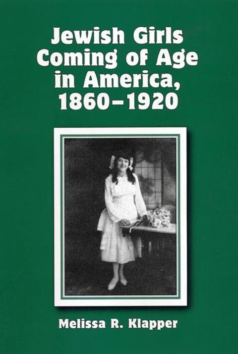 Cover image for book Jewish Girls Coming of Age in America, 1860-1920