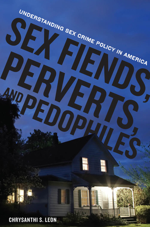 Sex Fiends, Perverts, and Pedophiles 
