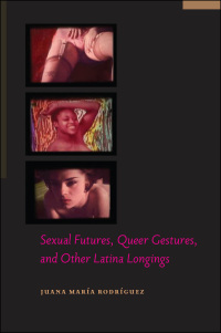 Titelbild: Sexual Futures, Queer Gestures, and Other Latina Longings 9780814764923