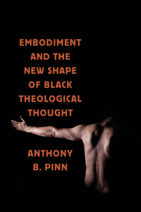 Cover image for book Embodiment and the New Shape of Black Theological Thought