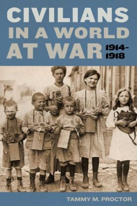 Cover image for book Civilians in a World at War, 1914-1918