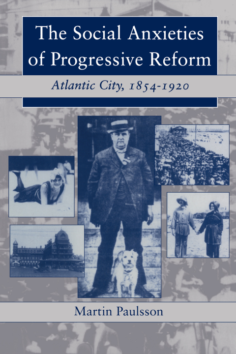 Cover image for book The Social Anxieties of Progressive Reform