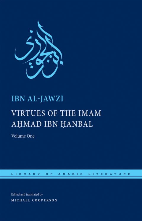 Cover image for book Virtues of the Imam Ahmad ibn Ḥanbal