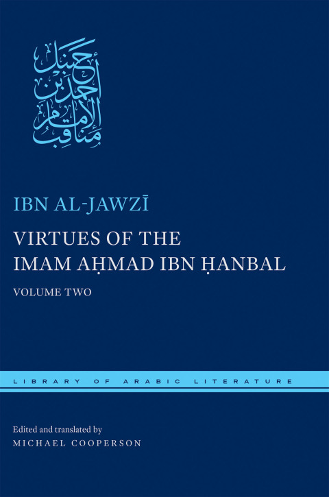 Cover image for book Virtues of the Imam Ahmad ibn Ḥanbal