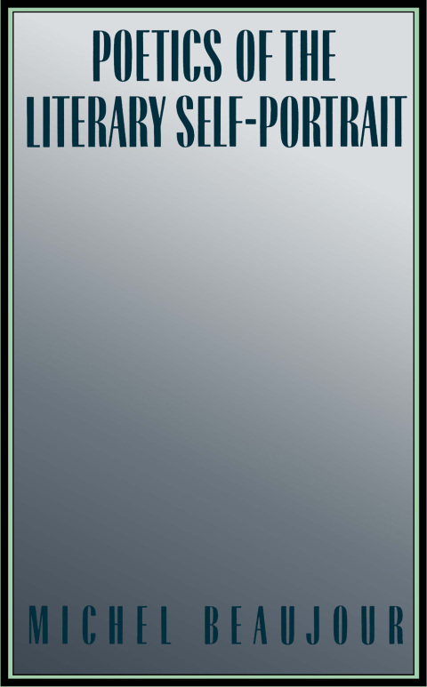 Cover image for book Poetics of the Literary Self-Portrait