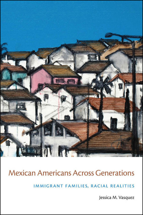 Cover image for book Mexican Americans Across Generations