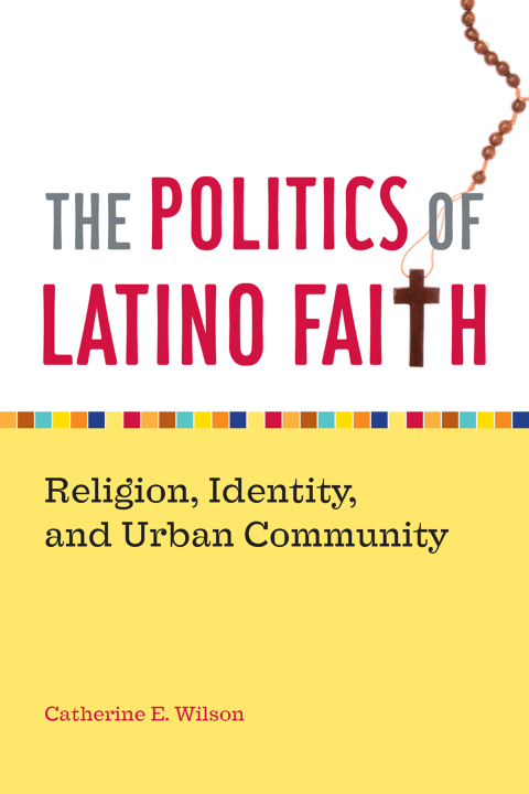 Cover image for book The Politics of Latino Faith
