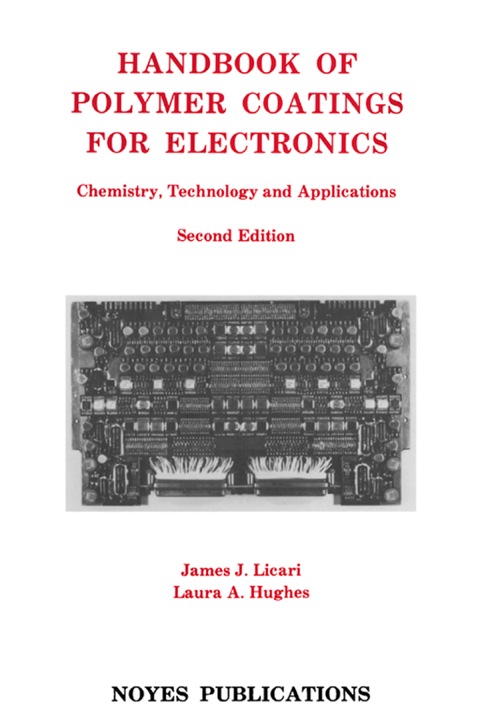 Cover image for book Handbook of Polymer Coatings for Electronics: Chemistry, Technology and Applications