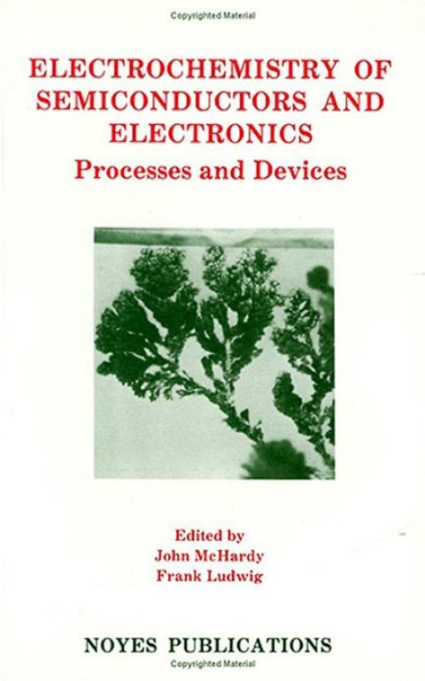 Cover image for book Electrochemistry of Semiconductors and Electronics: Processes and Devices