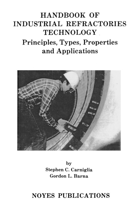 Cover image for book Handbook of Industrial Refractories Technology: Principles, Types, Properties and Applications