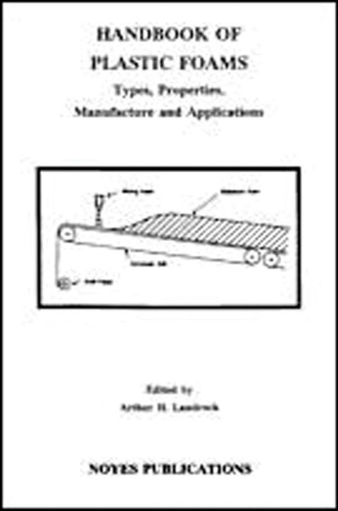 Cover image for book Handbook of Plastic Foams: Types, Properties, Manufacture and Applications