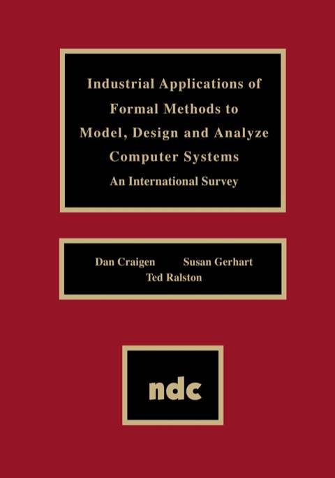 Cover image for book Industrial Applications of Formal Methods to Model, Design and Analyze Computer Systems