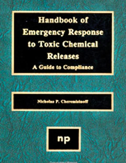 Cover image for book Handbook of Emergency Response to Toxic Chemical Releases: A Guide to Compliance