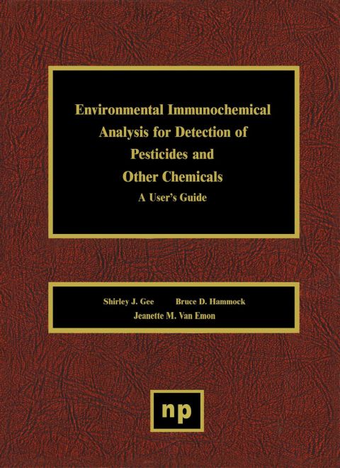 Cover image for book Environmental Immunochemical Analysis Detection of Pesticides and Other Chemicals: A User's Guide
