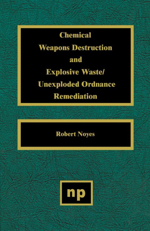 Cover image for book Chemical Weapons Destruction and Explosive Waste: Unexploded Ordinance Remediations