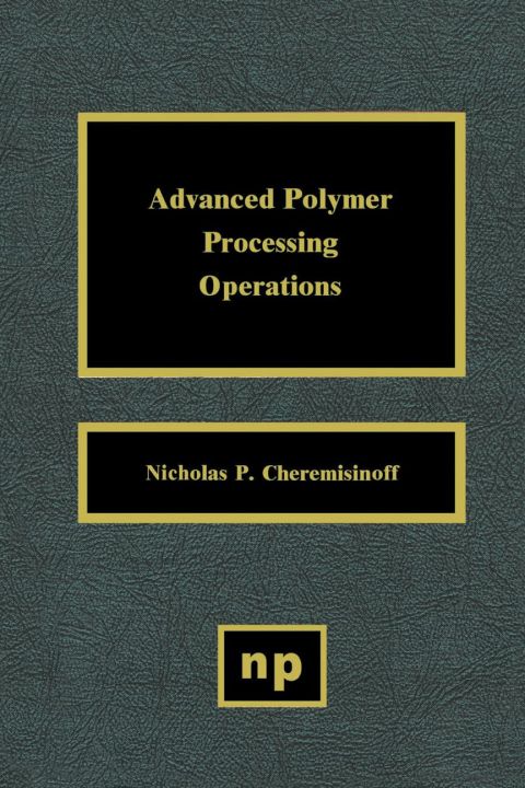 Cover image for book Advanced Polymer Processing Operations