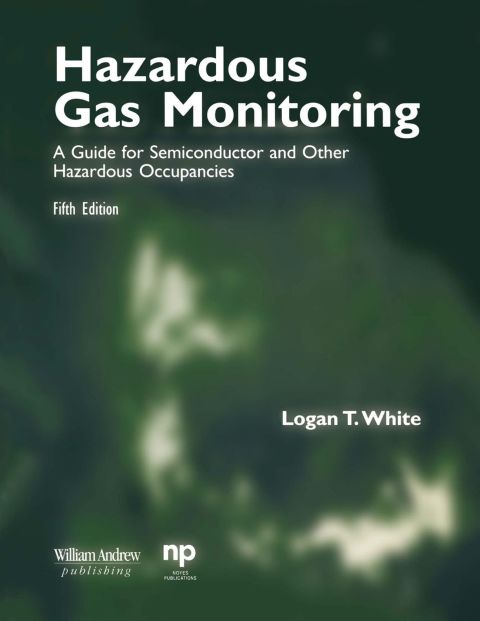 Cover image for book Hazardous Gas Monitoring:  A Guide for Semiconductor and Other Hazardous Occupancies