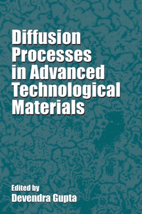 Cover image for book Diffusion Processes in Advanced Technological Materials