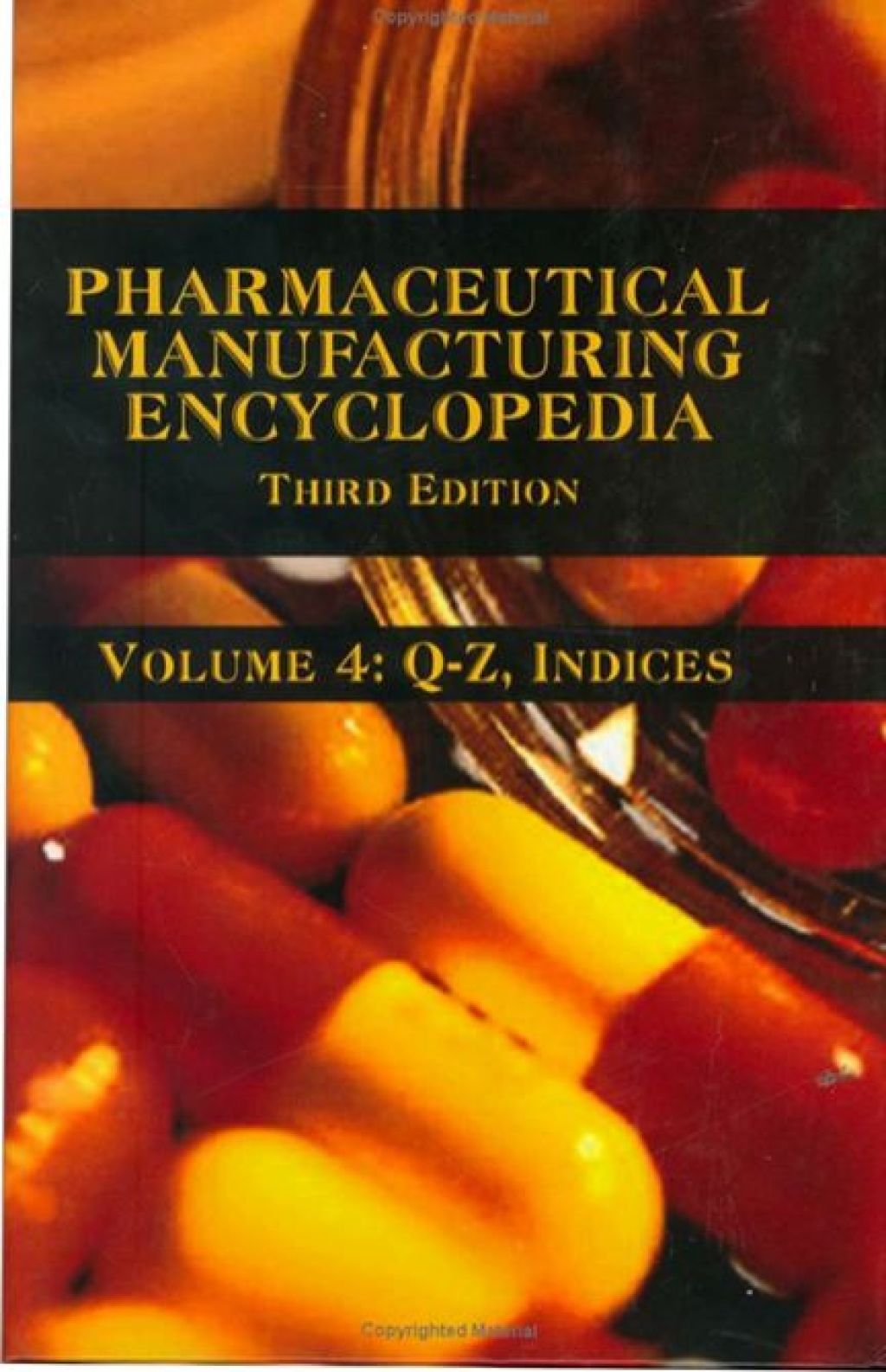 Pharmaceutical Manufacturing Encyclopedia - 3rd Edition (eBook)