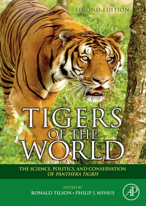 Cover image for book Tigers of the World: The Science, Politics and Conservation of Panthera tigris