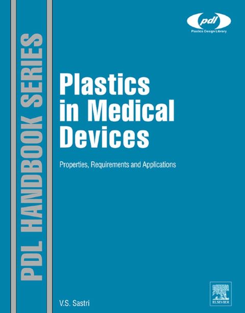 Cover image for book Plastics in Medical Devices: Properties, Requirements and Applications