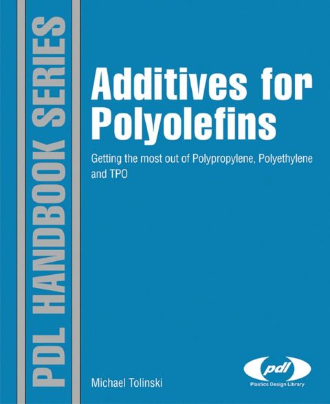 Cover image for book Additives for Polyolefins: Getting the Most out of Polypropylene, Polyethylene and TPO