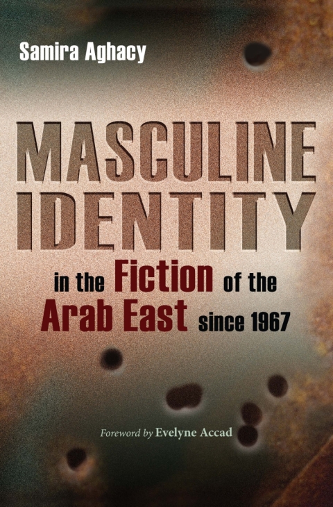 Cover image for book Masculine Identity in the Fiction of the Arab East since 1967