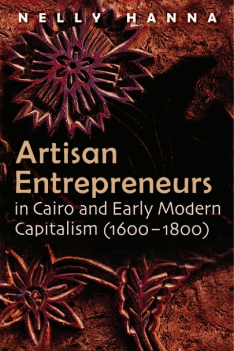 Cover image for book Artisan Entrepreneurs in Cairo and Early-Modern Capitalism (1600–1800)