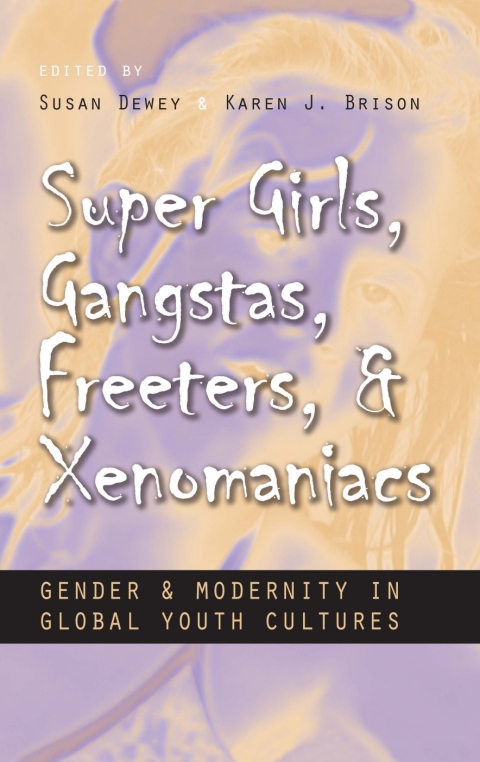 Cover image for book Super Girls, Gangstas, Freeters, and Xenomaniacs