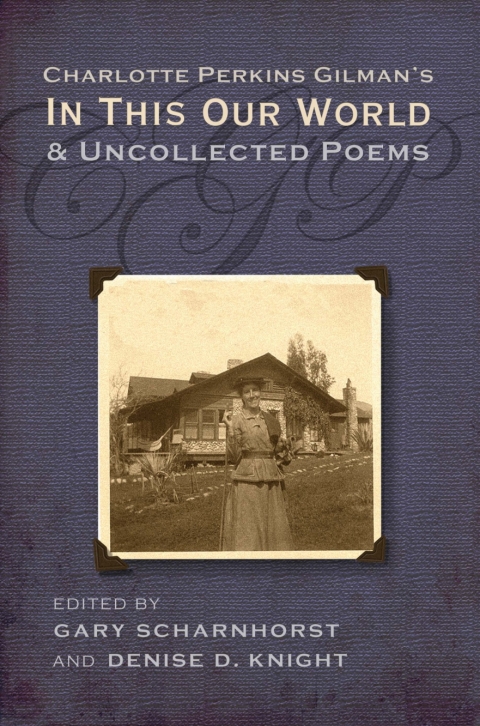 Cover image for book Charlotte Perkins Gilman's In This Our World and Uncollected Poems