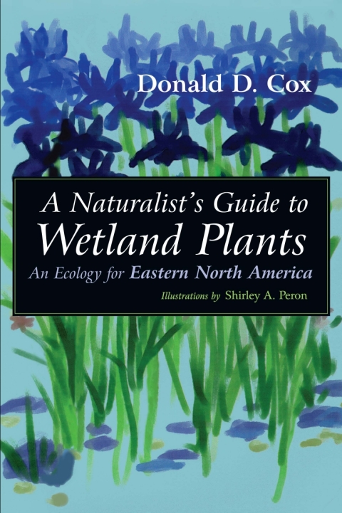 Cover image for book A Naturalist's Guide to Wetland Plants