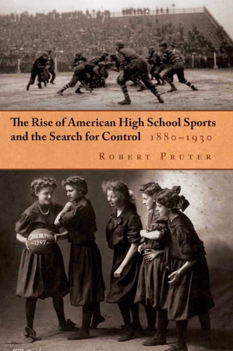 Cover image for book The Rise of American High School Sports and the Search for Control