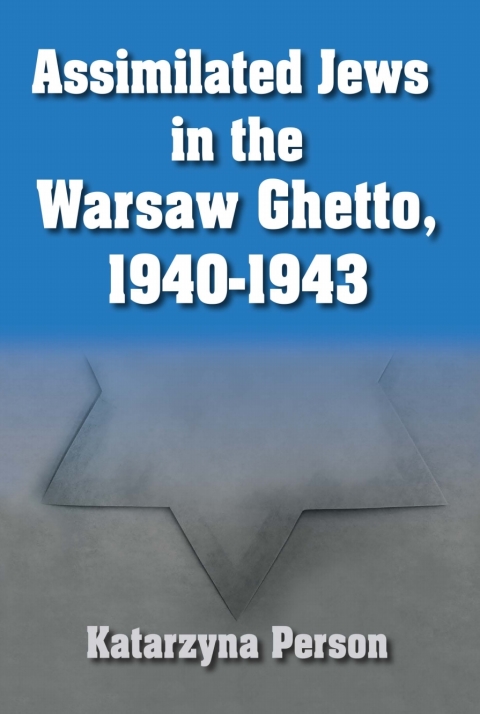 Cover image for book Assimilated Jews in the Warsaw Ghetto, 1940-1943
