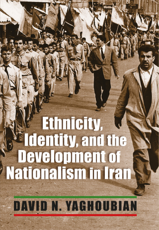 Ethnicity, Identity, and the Development of Nationalism in Iran