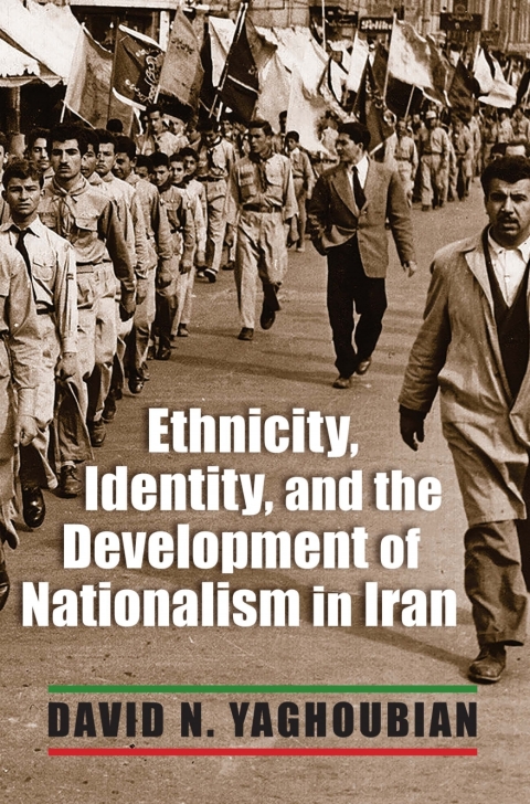Cover image for book Ethnicity, Identity, and the Development of Nationalism in Iran
