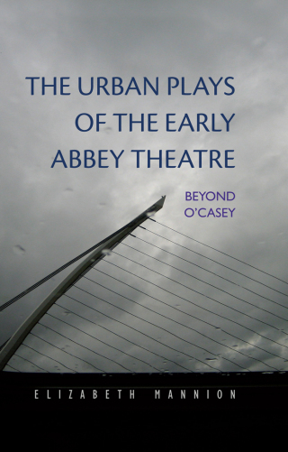 The Urban Plays of the Early Abbey Theatre