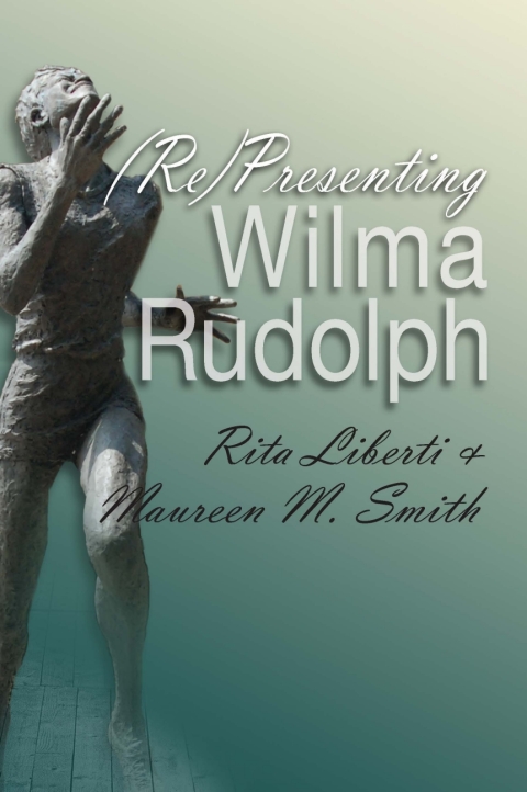 Cover image for book (Re)Presenting Wilma Rudolph