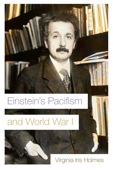 Cover image for book Einstein's Pacifism and World War I