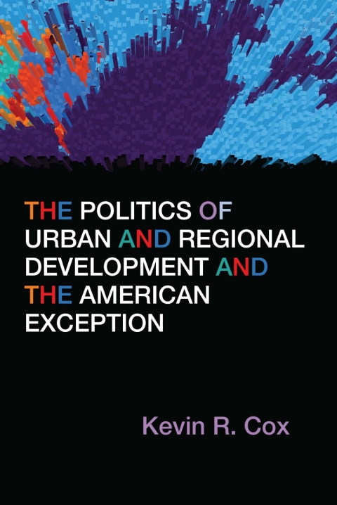 Cover image for book The Politics of Urban and Regional Development and the American Exception