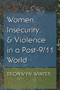Imagen de portada: Women, Insecurity, and Violence in a Post-9/11 World 9780815635253