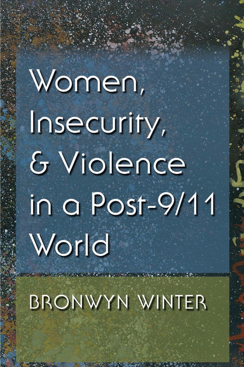 Cover image for book Women, Insecurity, and Violence in a Post-9/11 World