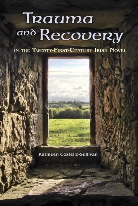 Cover image for book Trauma and Recovery in the Twenty-First-Century Irish Novel