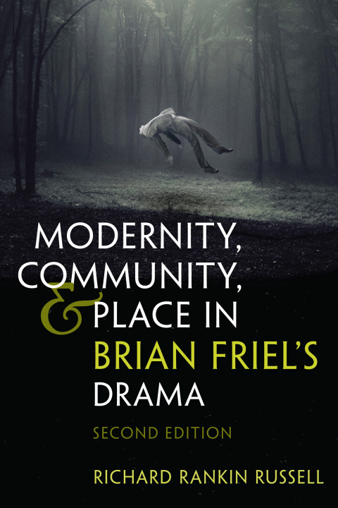 Cover image for book Modernity, Community, and Place in Brian Friel's Drama