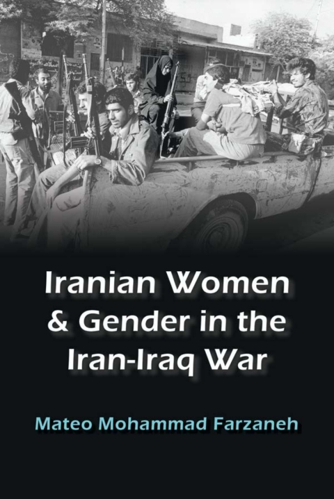 Cover image for book Iranian Women and Gender in the Iran-Iraq War