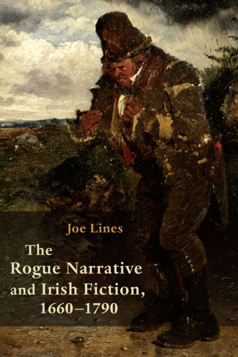 Cover image for book The Rogue Narrative and Irish Fiction, 1660-1790