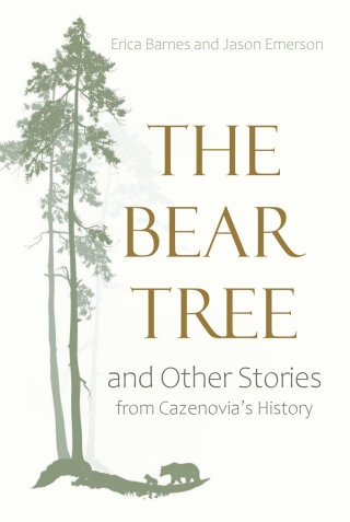 The Bear Tree and Other Stories from Cazenovia’s History