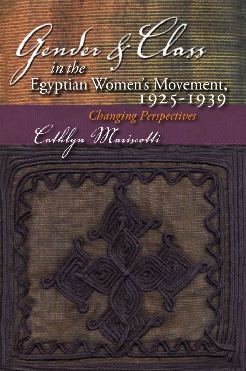 Cover image for book Gender and Class in the Egyptian Women’s Movement, 1925-1939