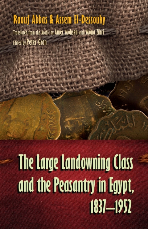Cover image for book The Large Landowning Class and the Peasantry in Egypt, 1837-1952