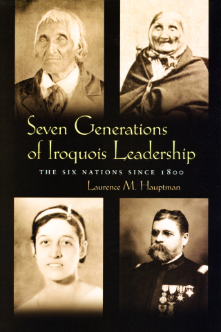 Seven Generations of Iroquois Leadership