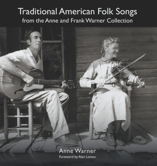 Traditional American Folk Songs from the Anne and Frank Warner Collection